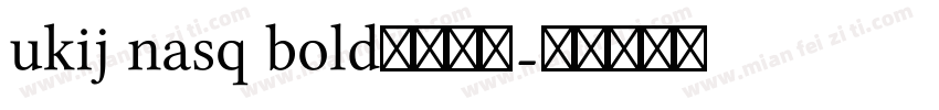 ukij nasq bold字体下载字体转换
